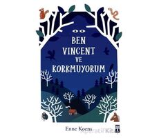 Ben Vincent ve Korkmuyorum - Enne Koens - Genç Timaş