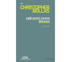 Çağrışımlı Nesne Dünyası - Christopher Bollas - Yapı Kredi Yayınları