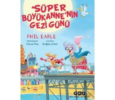 Süper Büyükanne’nin Gezi Günü - Phil Earle - Yapı Kredi Yayınları