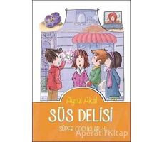 Süs Delisi - Süper Çocuklar - 4 - Aytül Akal - Tudem Yayınları