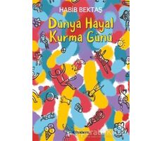 Dünya Hayal Kurma Günü - Habib Bektaş - Tudem Yayınları