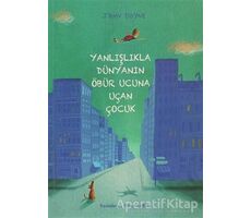 Yanlışlıkla Dünyanın Öbür Ucuna Uçan Çocuk - John Boyne - Tudem Yayınları