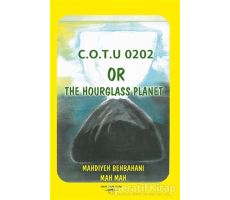 C.O.T.U 0202 Or The Hourglass Planet - Mahdiyeh Behbahani Mah Mah - Sokak Kitapları Yayınları