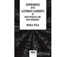 Experiments With Alternate Currents Of High Potential And High Frequency