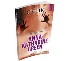 Çığlık - Anna Katharine Green - Maviçatı Yayınları