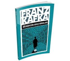 Bir Köpeğin Araştırmaları - Franz Kafka - Maviçatı Yayınları