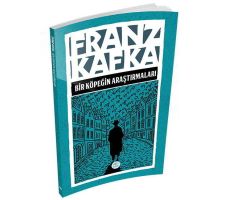 Bir Köpeğin Araştırmaları - Franz Kafka - Maviçatı Yayınları