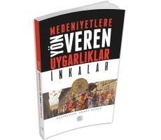 İnkalar - Medeniyete Yön Veren Uygarlıklar - Maviçatı Yayınları