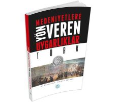 Türk - Medeniyete Yön Veren Uygarlıklar - Maviçatı Yayınları