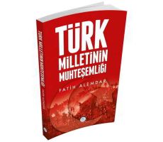 Türk Milletinin Muhteşemliği - Maviçatı Yayınları