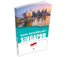 Nasıl Başardılar? SİNGAPUR - Zeki Çalışkan - Maviçatı Yayınları