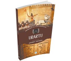 Urartu - Medeniyete Yön Veren Uygarlıklar - Maviçatı Yayınları