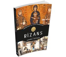 Bizans - Medeniyete Yön Veren Uygarlıklar - Maviçatı Yayınları