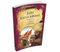 Fatih Sultan Mehmet (Padişahlar Serisi) Maviçatı Yayınları