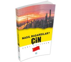 Nasıl Başardılar? ÇİN - Zeki Çalışkan - Maviçatı Yayınları