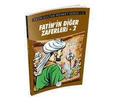 Fatih’in Diğer Zaferleri-2 - Fatih Sultan Mehmet Serisi - Maviçatı Yayınları
