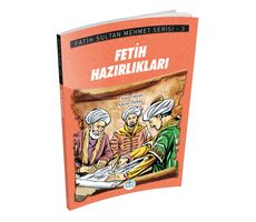 Fetih Hazırlıkları - Fatih Sultan Mehmet Serisi - Maviçatı Yayınları