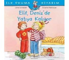 Elif Deniz’de Yatıya Kalıyor - Liane Schneider - İş Bankası Kültür Yayınları