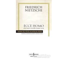 Ecce Homo - Friedrich Wilhelm Nietzsche - İş Bankası Kültür Yayınları