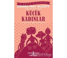 Küçük Kadınlar - Louisa May Alcott - İş Bankası Kültür Yayınları