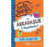 Emily Sparkes ve Arkadaşlık Fiyaskosu - Ruth Fitzgerald - İş Bankası Kültür Yayınları