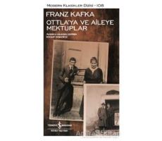 Ottla’ya ve Aileye Mektuplar - Franz Kafka - İş Bankası Kültür Yayınları