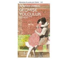 Geçmişe Yolculuk - Stefan Zweig - İş Bankası Kültür Yayınları