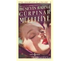 Mürebbiye (Günümüz Türkçesiyle) - Hüseyin Rahmi Gürpınar - İş Bankası Kültür Yayınları