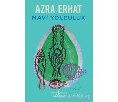 Mavi Yolculuk - Azra Erhat - İş Bankası Kültür Yayınları