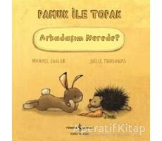 Arkadaşım Nerede? - Pamuk ile Topak - Michael Engler - İş Bankası Kültür Yayınları