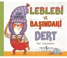 Leblebi ve Başındaki Dert - Tor Freeman - İş Bankası Kültür Yayınları