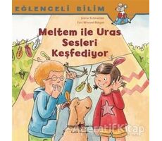 Meltem ile Uras Sesleri Keşfediyor - Eğlenceli Bilim - Maria Breuer - İş Bankası Kültür Yayınları