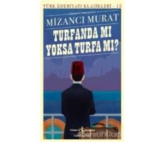 Turfanda Mı Yoksa Turfa Mı? - Mizancı Murat - İş Bankası Kültür Yayınları