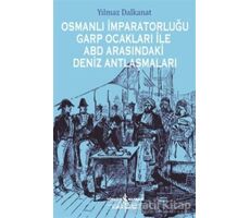 Osmanlı İmparatorluğu Garp Ocakları İle ABD Arasındaki Deniz Antlaşmaları