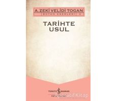 Tarihte Usul - A. Zeki Velidi Togan - İş Bankası Kültür Yayınları