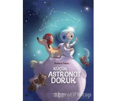 Küçük Astronot Doruk - Barbara Scholz - İş Bankası Kültür Yayınları