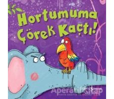 Hortumuma Çörek Kaçtı! - Melanie Joyce - İş Bankası Kültür Yayınları