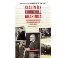 Stalin İle Churchill Arasında - Gabriel Gorodetsky - İş Bankası Kültür Yayınları