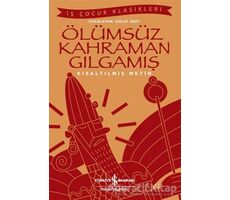 Ölümsüz Kahraman Gılgamış (Kısaltılmış Metin) - Kolektif - İş Bankası Kültür Yayınları