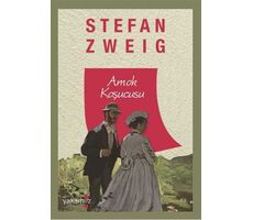 Amok Koşucusu - Stefan Zweig - Yakamoz Yayınevi