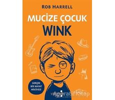 Mucize Çocuk Wink - Rob Harrell - Yakamoz Yayınevi