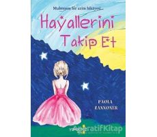 Hayallerini Takip Et - Paola Zannoner - Yakamoz Yayınevi