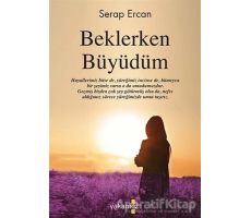 Beklerken Büyüdüm - Serap Ercan - Yakamoz Yayınevi