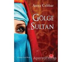 Gölge Sultan - Asiya Cabbar - Kırmızı Kedi Yayınevi