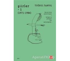 Şiirler 1 (1971 - 1984) - Tuğrul Tanyol - Kırmızı Kedi Yayınevi