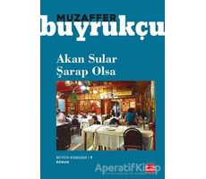 Akan Sular Şarap Olsa - Muzaffer Buyrukçu - Kırmızı Kedi Yayınevi