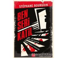 Ben Seri Katil - Stephane Bourgoin - Kırmızı Kedi Yayınevi