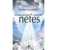 Sonsuzluğa Uzanan Nefes - Patricia Darre - Pegasus Yayınları