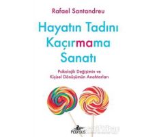 Hayatın Tadını Kaçırmama Sanatı - Rafael Santandreu - Pegasus Yayınları