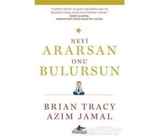 Neyi Ararsan Onu Bulursun - Brian Tracy - Pegasus Yayınları